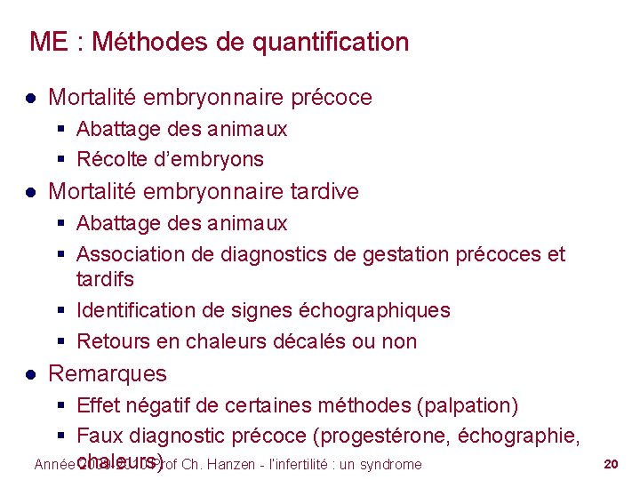 ME : Méthodes de quantification ● Mortalité embryonnaire précoce § Abattage des animaux §