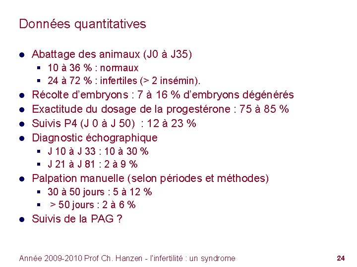 Données quantitatives ● Abattage des animaux (J 0 à J 35) § 10 à