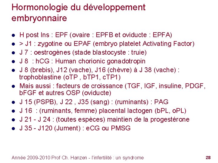 Hormonologie du développement embryonnaire ● ● ● ● ● H post Ins : EPF