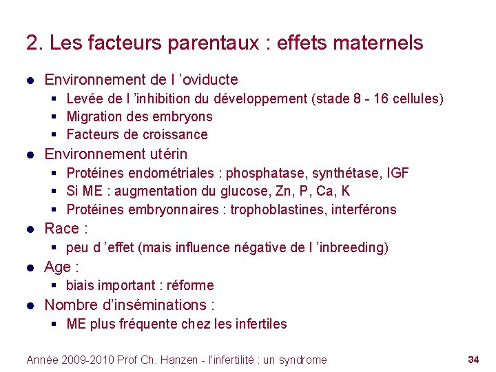 2. Les facteurs parentaux : effets maternels ● Environnement de l ’oviducte § Levée