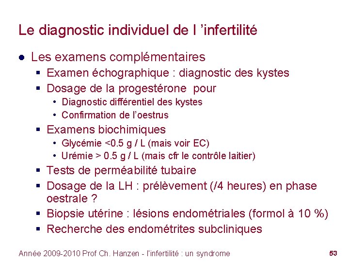 Le diagnostic individuel de l ’infertilité ● Les examens complémentaires § Examen échographique :