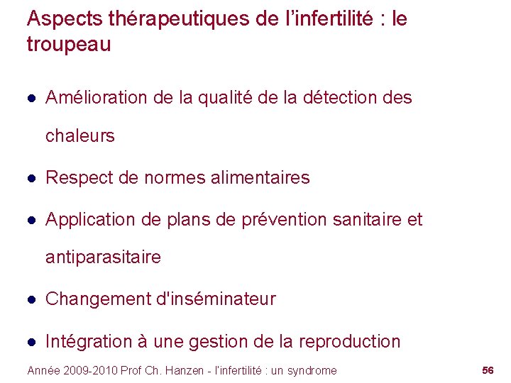 Aspects thérapeutiques de l’infertilité : le troupeau ● Amélioration de la qualité de la