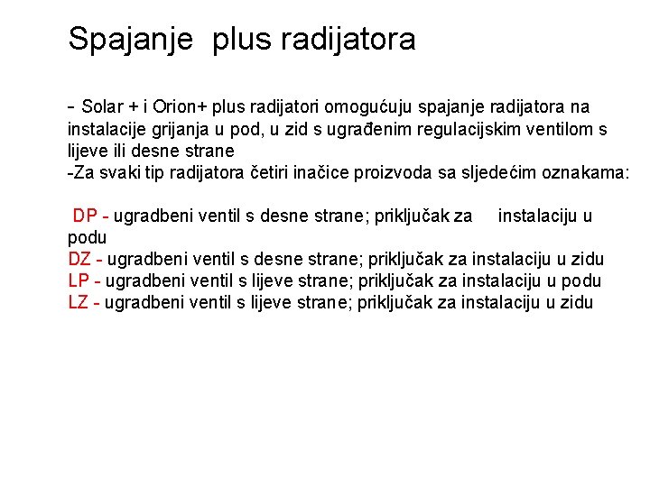 Spajanje plus radijatora - Solar + i Orion+ plus radijatori omogućuju spajanje radijatora na