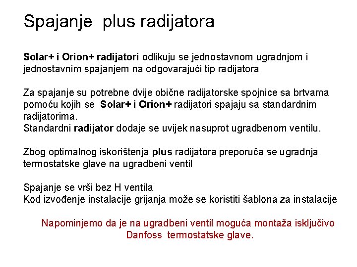 Spajanje plus radijatora Solar+ i Orion+ radijatori odlikuju se jednostavnom ugradnjom i jednostavnim spajanjem