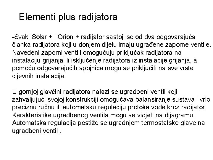 Elementi plus radijatora -Svaki Solar + i Orion + radijator sastoji se od dva