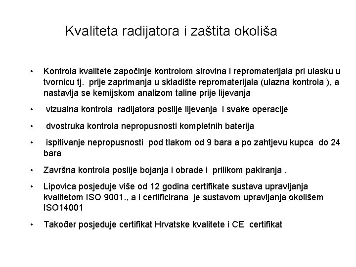 Kvaliteta radijatora i zaštita okoliša • Kontrola kvalitete započinje kontrolom sirovina i repromaterijala pri