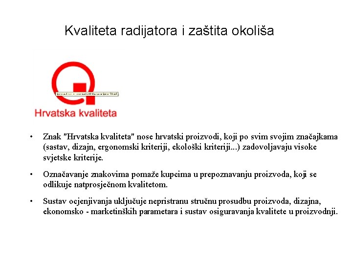 Kvaliteta radijatora i zaštita okoliša • Znak "Hrvatska kvaliteta" nose hrvatski proizvodi, koji po