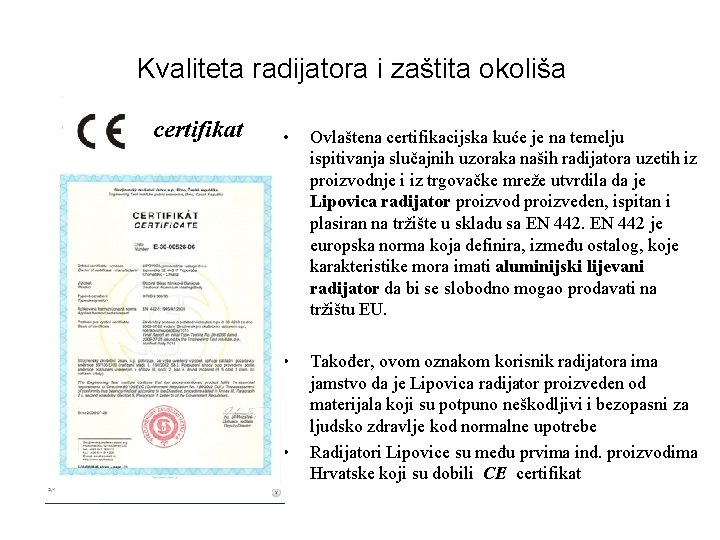 Kvaliteta radijatora i zaštita okoliša certifikat • Ovlaštena certifikacijska kuće je na temelju ispitivanja