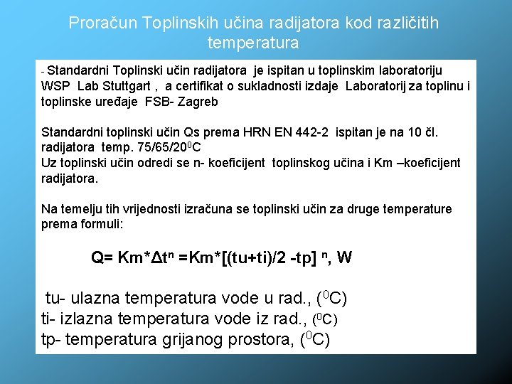 Proračun Toplinskih učina radijatora kod različitih temperatura - Standardni Toplinski učin radijatora je ispitan