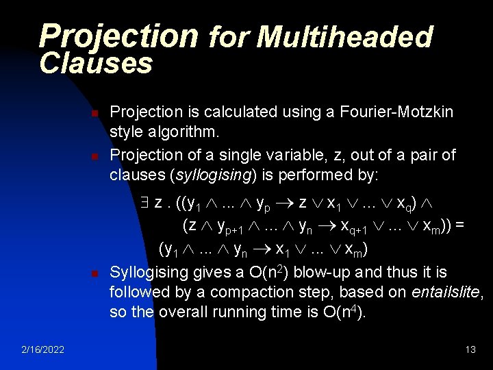 Projection for Multiheaded Clauses n n n 2/16/2022 Projection is calculated using a Fourier-Motzkin