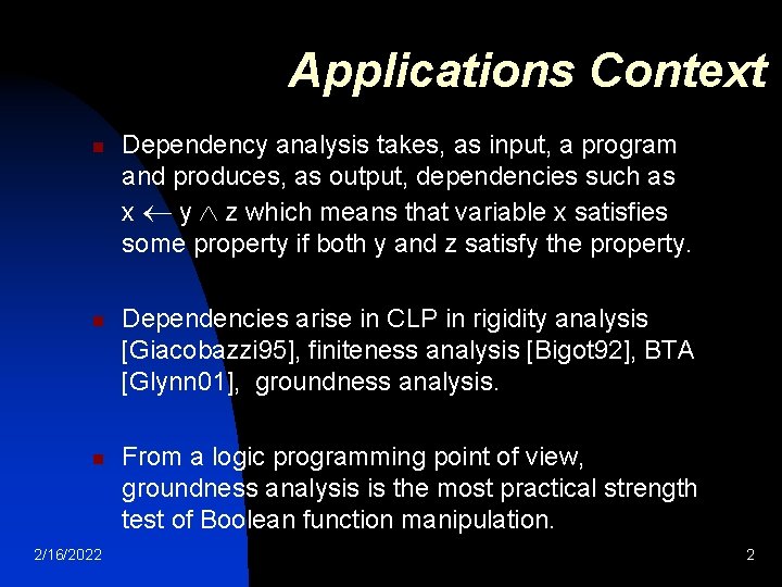 Applications Context n n n 2/16/2022 Dependency analysis takes, as input, a program and