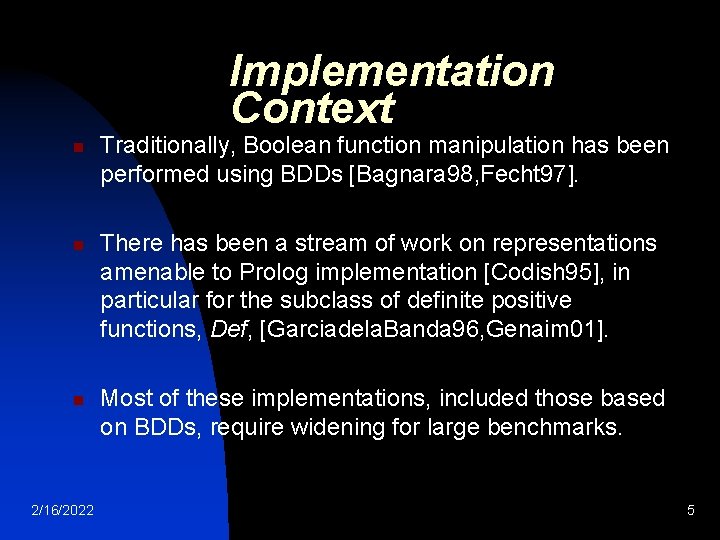 Implementation Context n n n 2/16/2022 Traditionally, Boolean function manipulation has been performed using