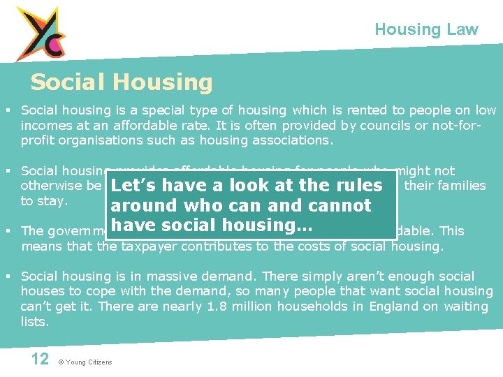 Housing Law Social Housing § Social housing is a special type of housing which