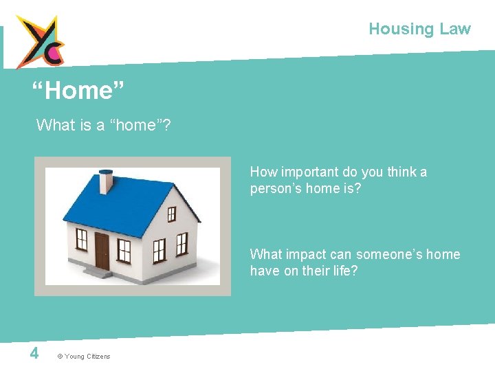Housing Law “Home” What is a “home”? How important do you think a person’s
