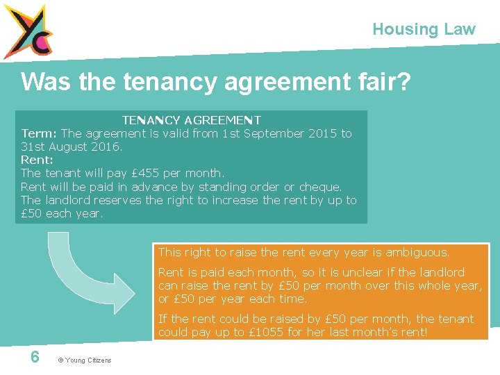 Housing Law Was the tenancy agreement fair? TENANCY AGREEMENT Term: The agreement is valid
