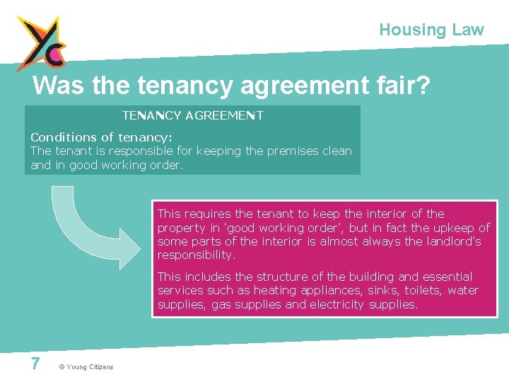 Housing Law Was the tenancy agreement fair? TENANCY AGREEMENT Conditions of tenancy: The tenant