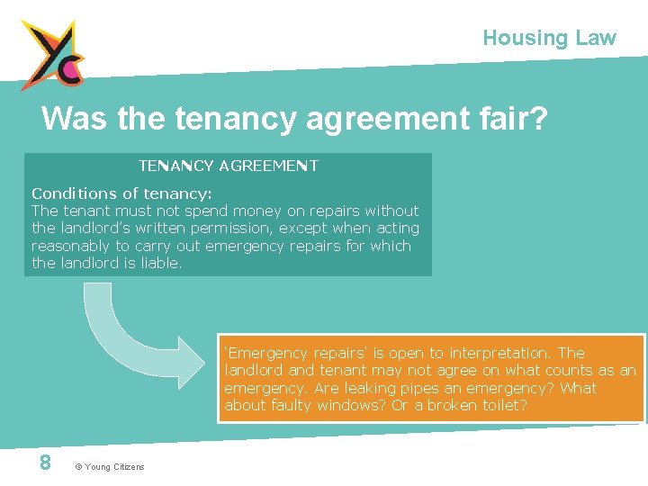 Housing Law Was the tenancy agreement fair? TENANCY AGREEMENT Conditions of tenancy: The tenant