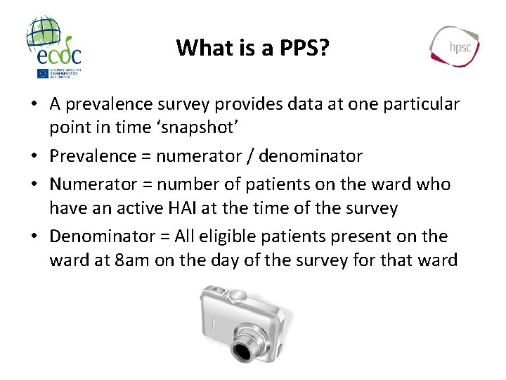 What is a PPS? • A prevalence survey provides data at one particular point