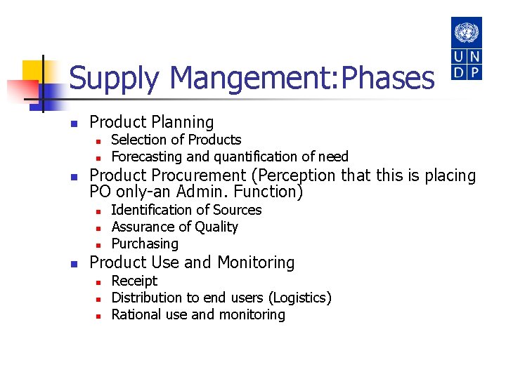 Supply Mangement: Phases n Product Planning n n n Product Procurement (Perception that this