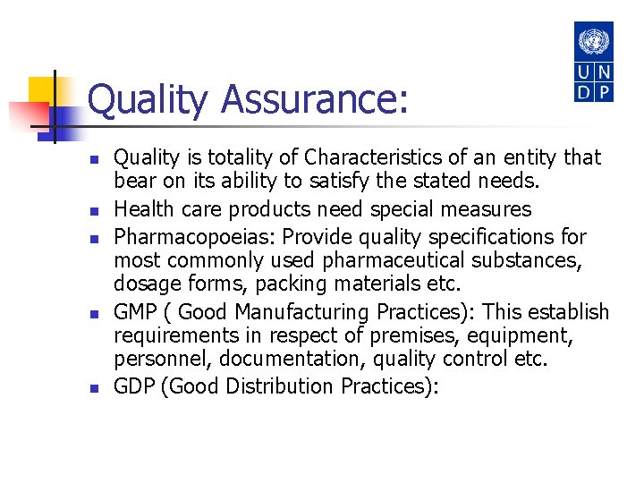 Quality Assurance: n n n Quality is totality of Characteristics of an entity that