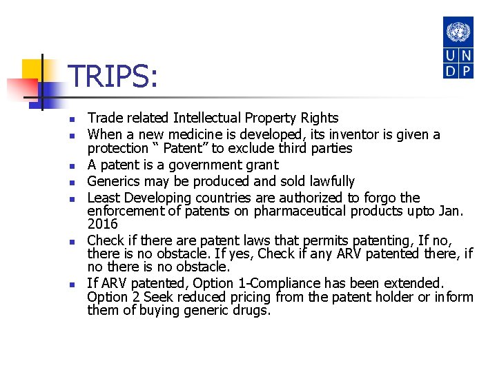 TRIPS: n n n n Trade related Intellectual Property Rights When a new medicine