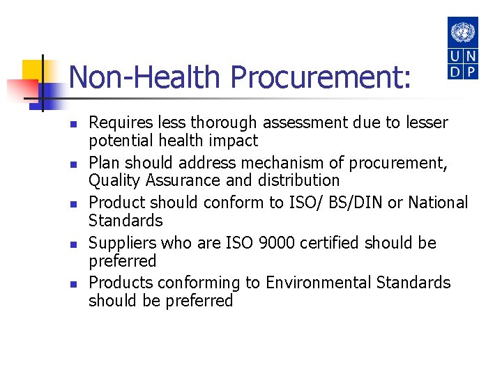 Non-Health Procurement: n n n Requires less thorough assessment due to lesser potential health