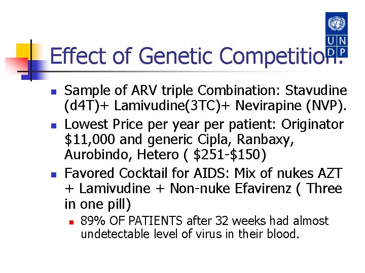 Effect of Genetic Competition: n n n Sample of ARV triple Combination: Stavudine (d