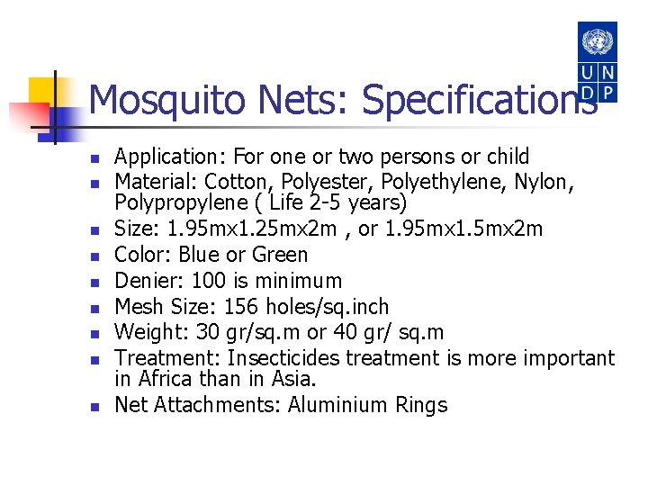 Mosquito Nets: Specifications n n n n n Application: For one or two persons