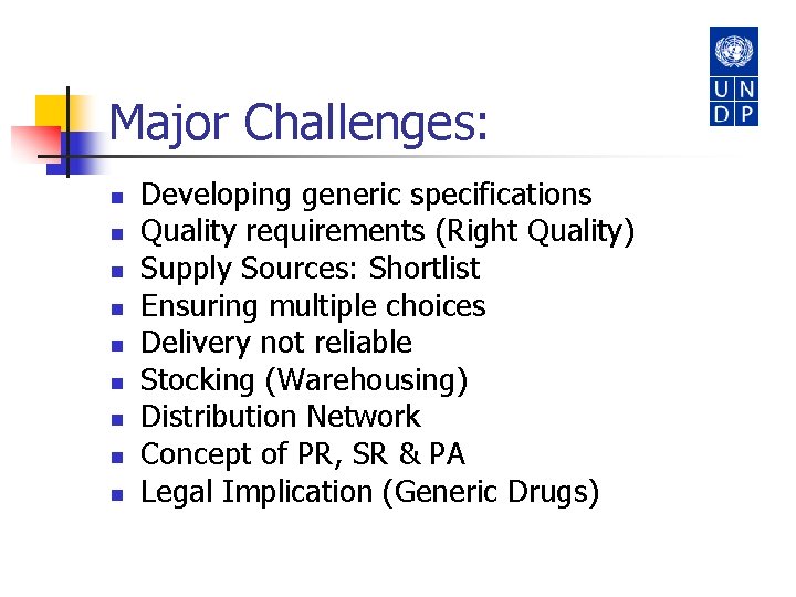 Major Challenges: n n n n n Developing generic specifications Quality requirements (Right Quality)