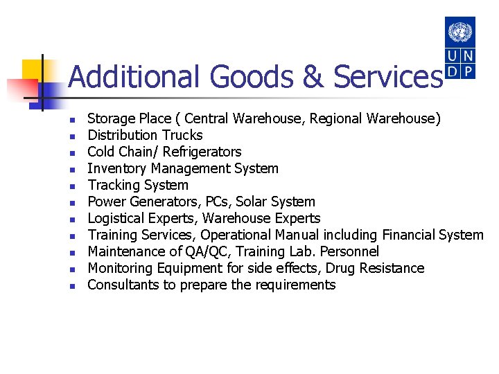 Additional Goods & Services n n n Storage Place ( Central Warehouse, Regional Warehouse)