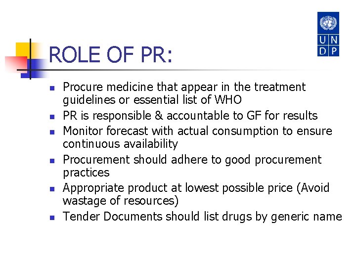 ROLE OF PR: n n n Procure medicine that appear in the treatment guidelines