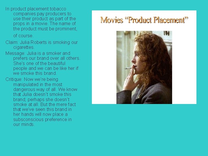 In product placement tobacco companies pay producers to use their product as part of