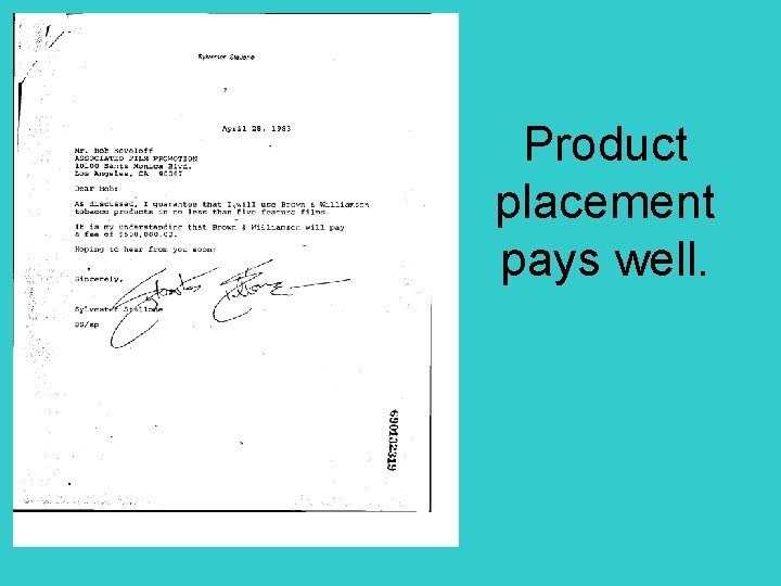 Product placement pays well. 