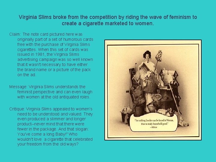 Virginia Slims broke from the competition by riding the wave of feminism to create