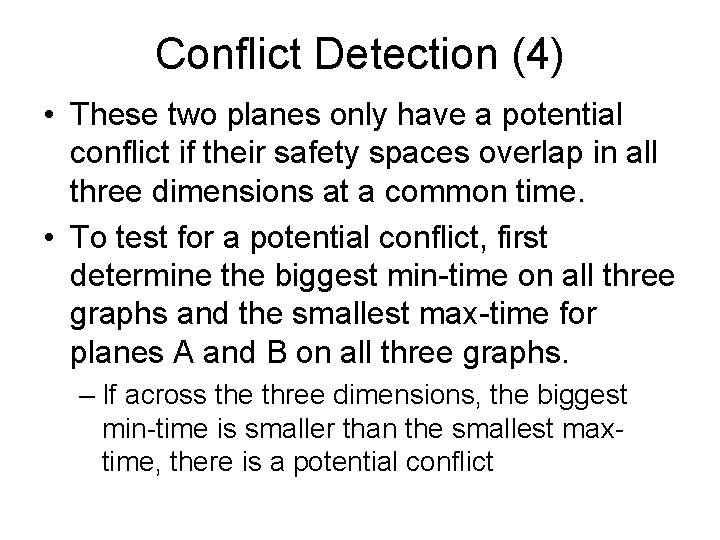 Conflict Detection (4) • These two planes only have a potential conflict if their Conflict Detection (4) • These two planes only have a potential conflict if their