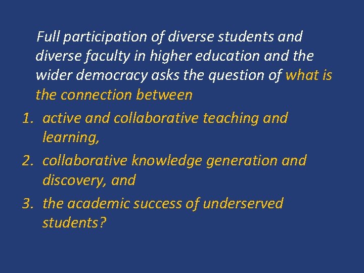 Full participation of diverse students and diverse faculty in higher education and the wider