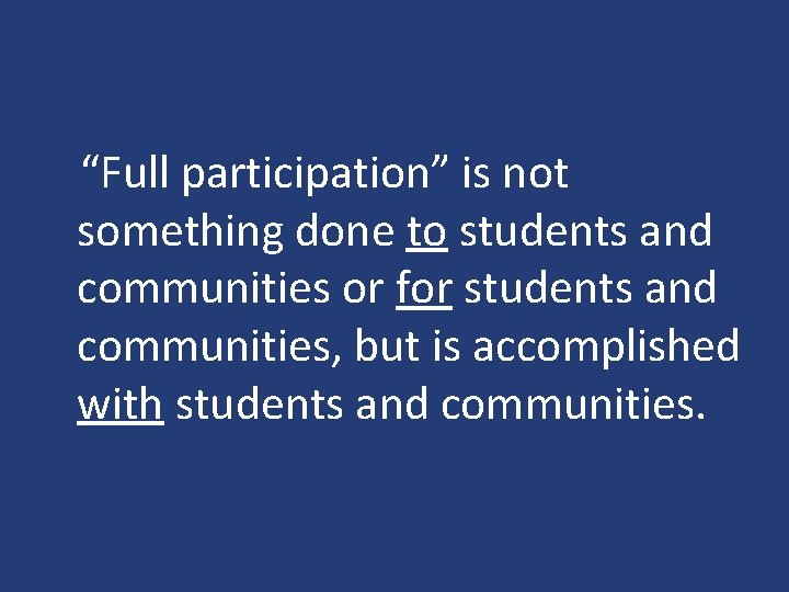 “Full participation” is not something done to students and communities or for students and