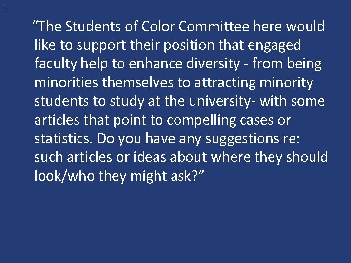 “ “The Students of Color Committee here would like to support their position that