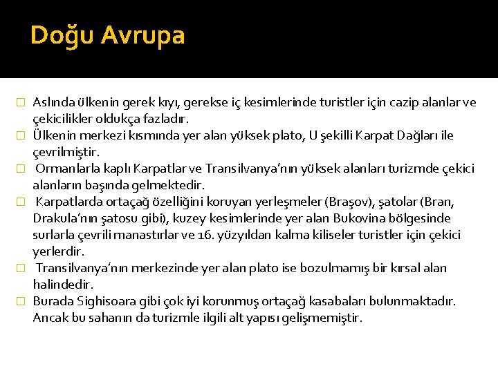 Doğu Avrupağu Doğu Avrupa � � � Aslında ülkenin gerek kıyı, gerekse iç kesimlerinde