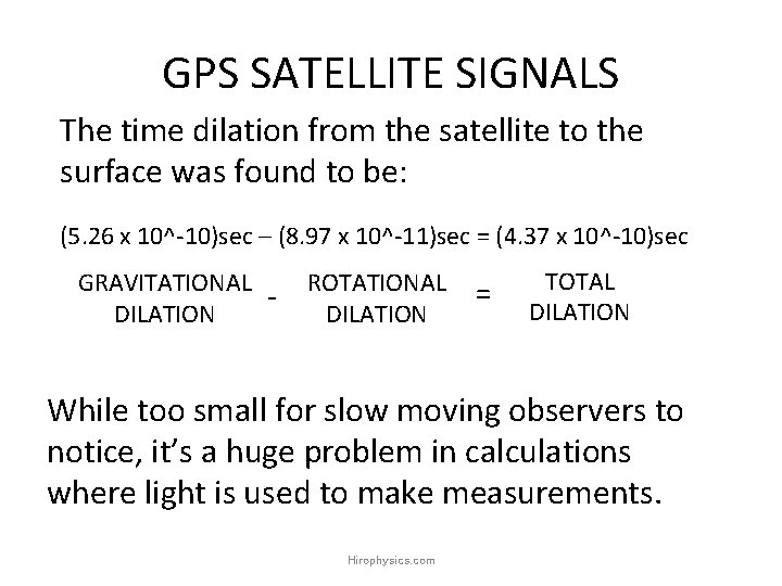 GPS SATELLITE SIGNALS The time dilation from the satellite to the surface was found GPS SATELLITE SIGNALS The time dilation from the satellite to the surface was found