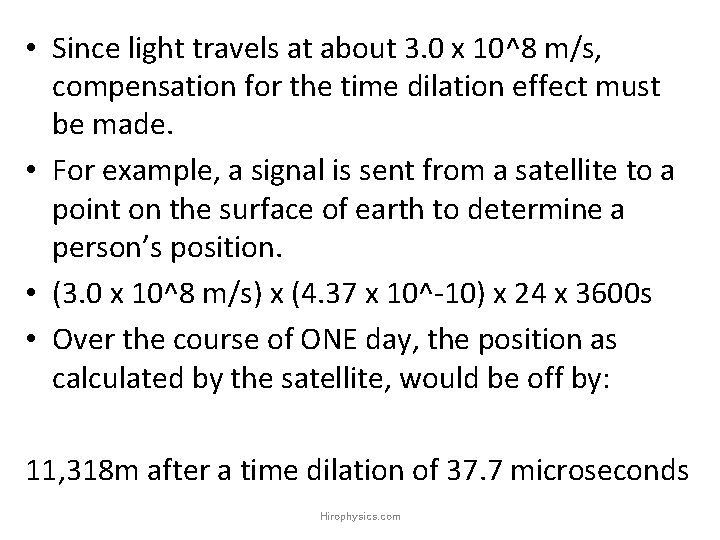 • Since light travels at about 3. 0 x 10^8 m/s, compensation for • Since light travels at about 3. 0 x 10^8 m/s, compensation for