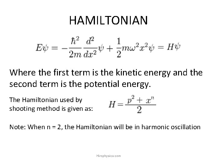 HAMILTONIAN Where the first term is the kinetic energy and the second term is HAMILTONIAN Where the first term is the kinetic energy and the second term is