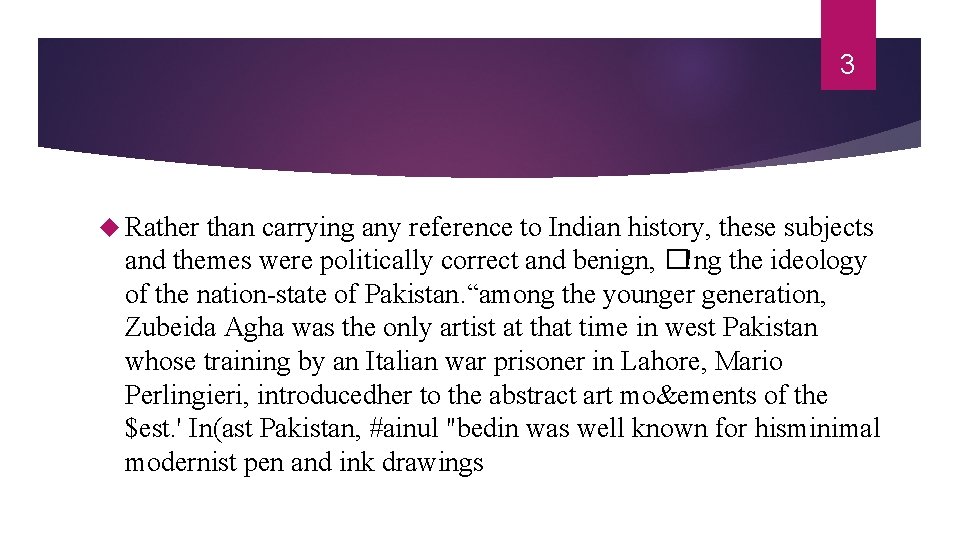 3 Rather than carrying any reference to Indian history, these subjects and themes were