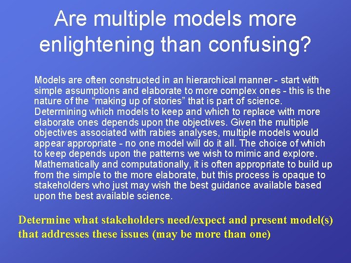 Are multiple models more enlightening than confusing? Models are often constructed in an hierarchical