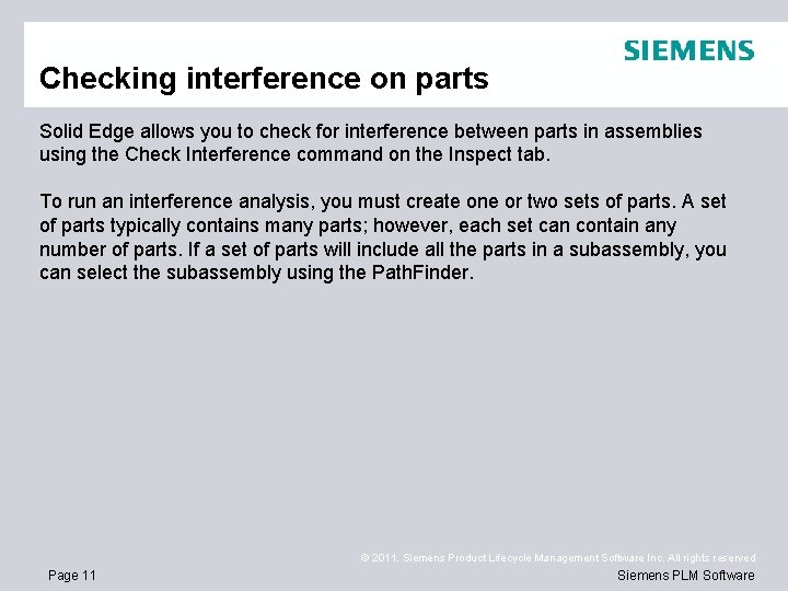 Checking interference on parts Solid Edge allows you to check for interference between parts