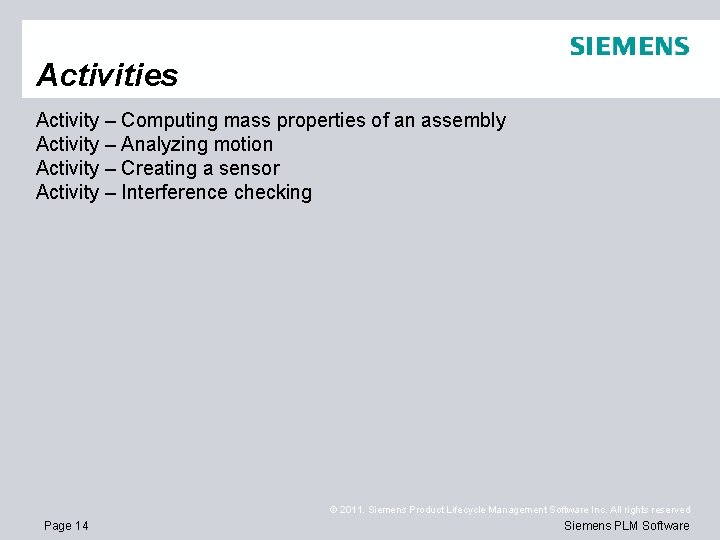 Activities Activity – Computing mass properties of an assembly Activity – Analyzing motion Activity