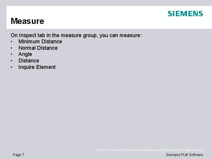 Measure On Inspect tab in the measure group, you can measure: • Minimum Distance