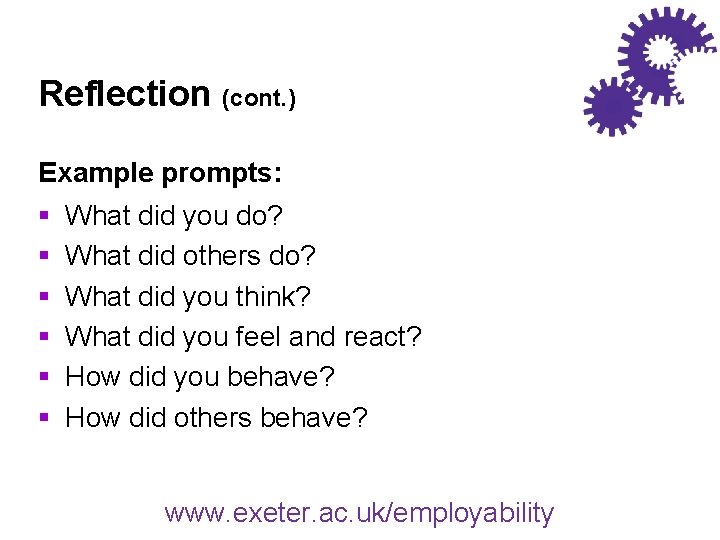 Reflection (cont. ) Example prompts: § § § What did you do? What did