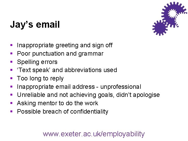 Jay’s email § § § § § Inappropriate greeting and sign off Poor punctuation