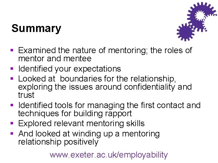 Summary § Examined the nature of mentoring; the roles of mentor and mentee §